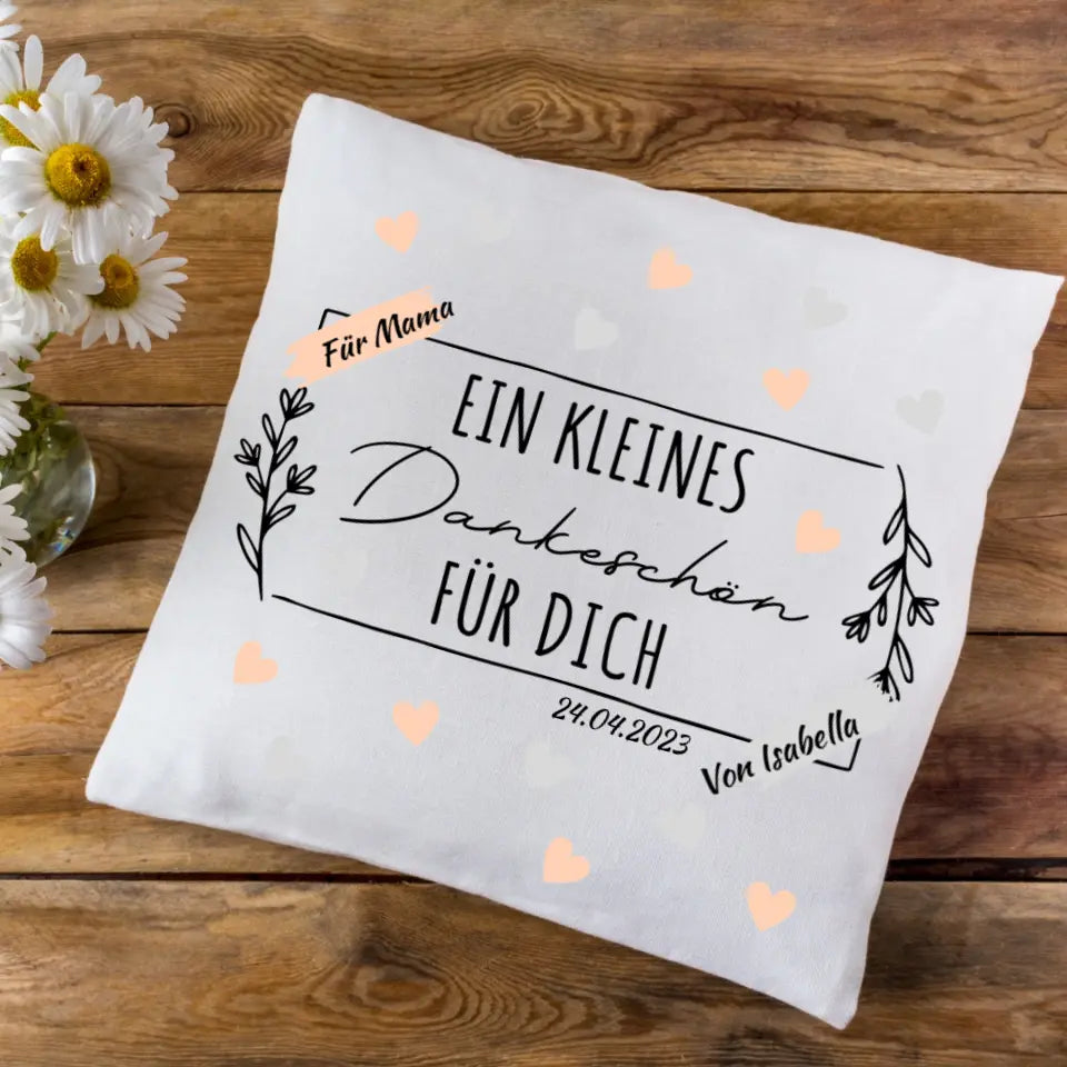 Personalisiertes Kissen - Ein kleines Dankeschön an dich