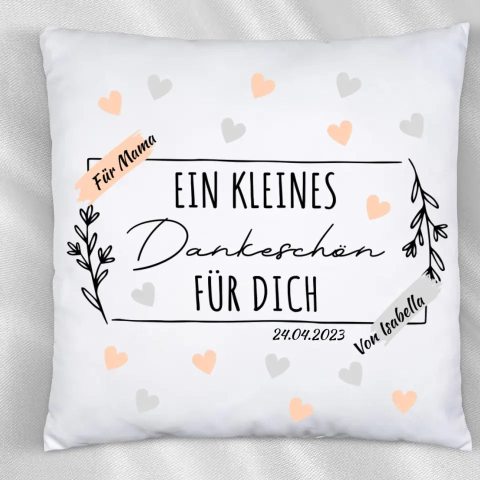 Personalisiertes Kissen - Ein kleines Dankeschön an dich