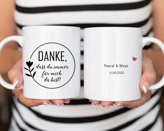 Personalisierte Tasse - Danke, dass du immer für mich da bist