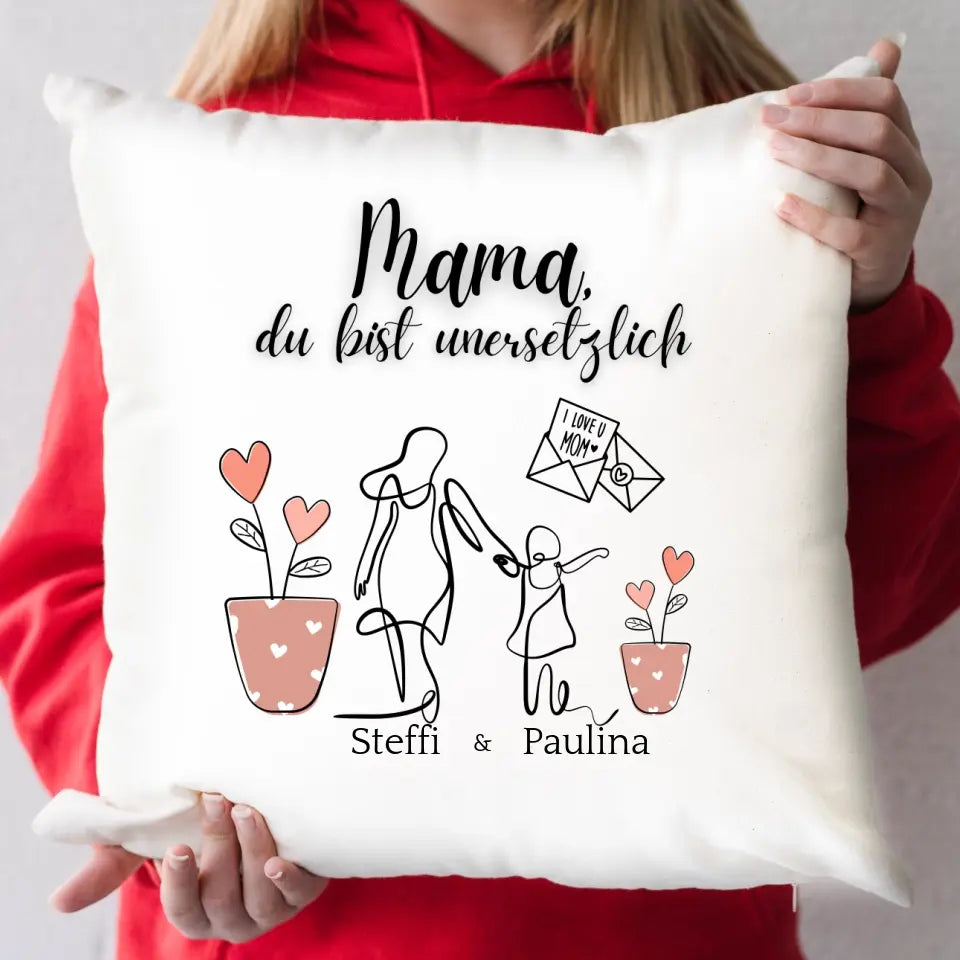 Mama du bist unersetzlich - Kissen, Mamakissen, Muttertags Geschenk,, Familiengeschenkidee, Kissen mit Namen, Namenskissen für Mamas, Geburtstagskissen für Mütter, Blumenkissen zum Muttertag