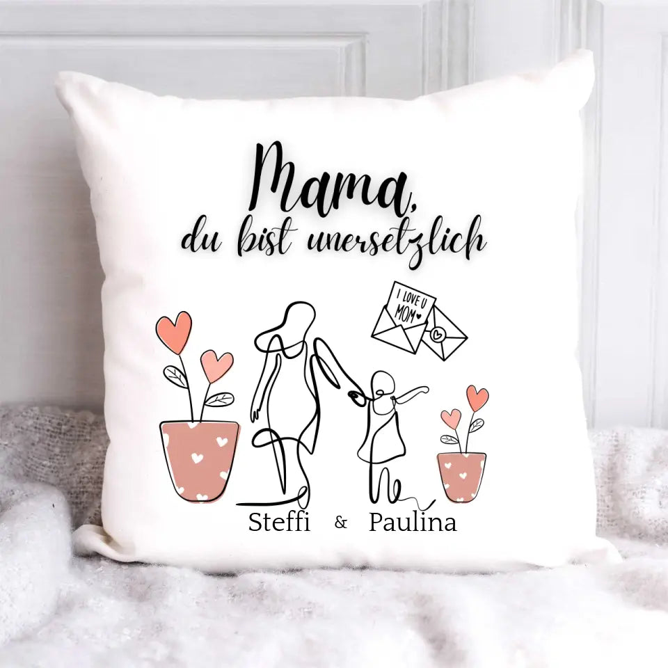 Personalisiertes Kissen - Mama du bist unersetzlich