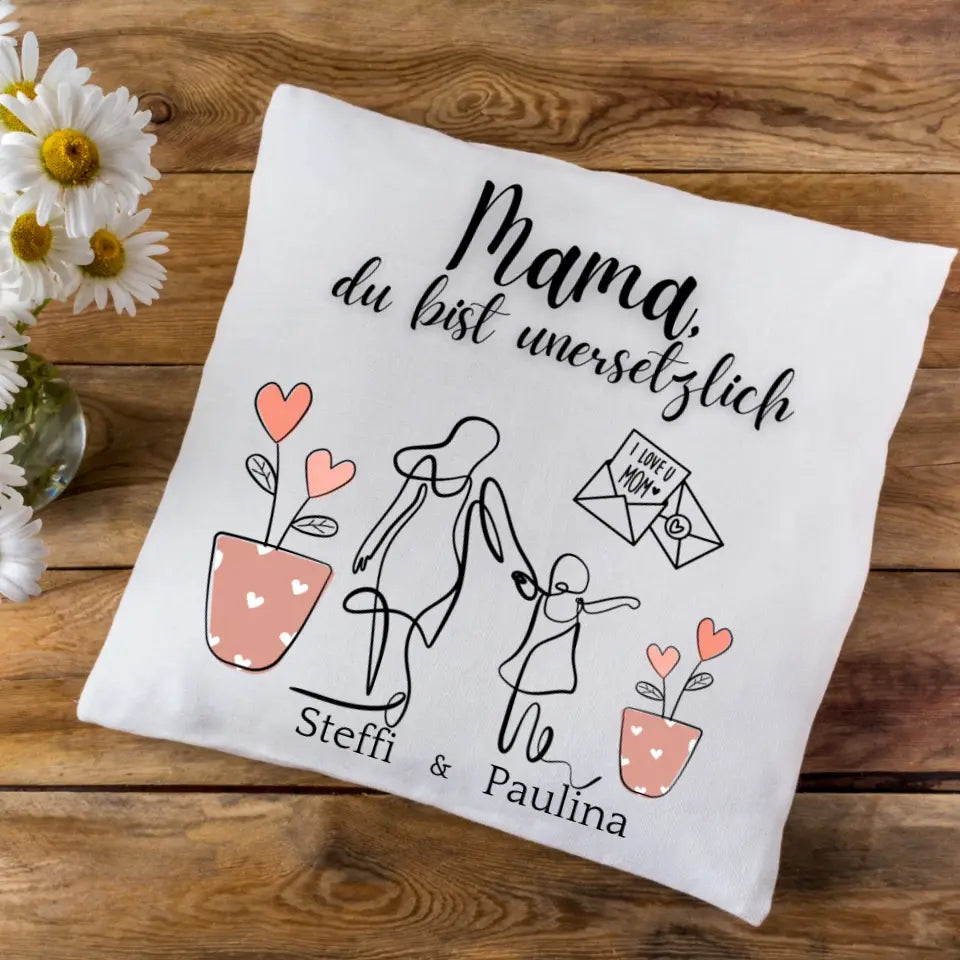 Personalisiertes Kissen - Mama du bist unersetzlich